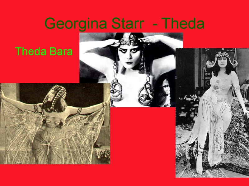 Georgina Starr  - Theda Theda Bara